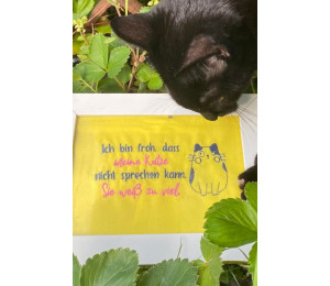 Stickdatei - Spruch "Ich bin froh, dass meine Katze/mein Kater nicht sprechen kann. Sie/Er weiß zu viel."